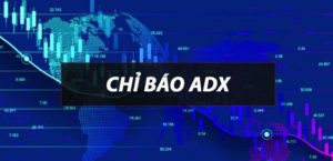 Chỉ báo ADX là gì